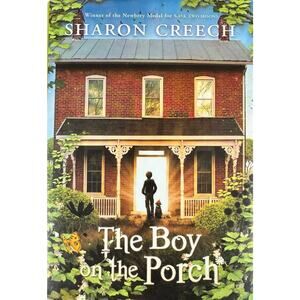The Boy on the Porch by Sharon Creech (Hardcover)